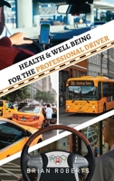 Health & Well Being for the Professional Driver 1957724560 Book Cover