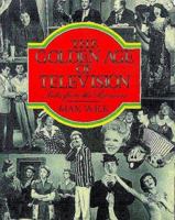The Golden Age of Television: Notes from the Survivors 1559210001 Book Cover