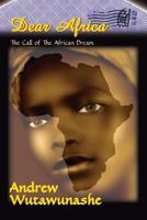 Dear Africa: The Call of the African Dream 1465303774 Book Cover