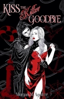 Kiss The Killer Goodbye B0FG8CZYQM Book Cover