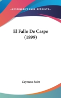 El Fallo De Caspe (1899) 1273786858 Book Cover