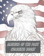 America of the Past Coloring Book B0BZF9GJCK Book Cover