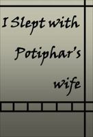 I Slept with Potiphar's Wife 1629948861 Book Cover
