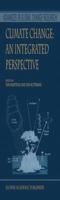 Climate Change: An Integrated Perspective 0792359968 Book Cover