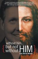 Without Him...But Not Without Him 154712363X Book Cover
