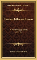 Thomas Jefferson Lamar: A Memorial Sketch 101369404X Book Cover