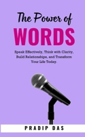 The Power of Words: Speak Effectively, Think with Clarity, Build Relationships, and Transform Your Life Today. (Super Power Series) B0DXD2CHJL Book Cover
