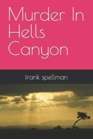 Murder In Hells Canyon B09X49ZR6J Book Cover