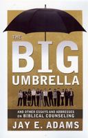 The big umbrella;: And other essays on Christian counseling 0801000580 Book Cover