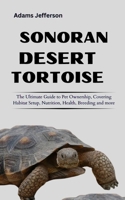 SONORAN DESERT TORTOISE B0CW1MVLM6 Book Cover