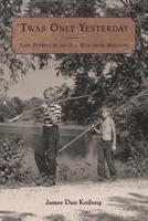 'Twas Only Yesterday B0GKC81BND Book Cover
