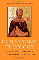 Early Syriac Theology: With Special Reference to the Maronite Tradition 0813227011 Book Cover
