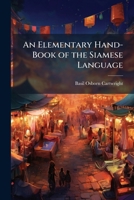 An Elementary Hand-Book of the Siamese Language 1023894084 Book Cover