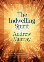 Indwelling Spirit, The, repack: The Work of the Holy Spirit in the Life of the Believer 0764202278 Book Cover