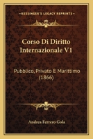 Corso Di Diritto Internazionale V1: Pubblico, Privato E Marittimo 116084142X Book Cover