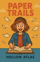 Paper Trails B0G7692RXF Book Cover