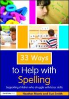 33 Ways to Help with Spelling: Supporting Children who Struggle with Basic Skills 0415560802 Book Cover