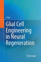 Glial Cell Engineering in Neural Regeneration 3030021033 Book Cover