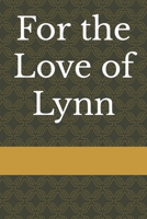 For The Love of Lynn: A Short Autobiography 1718068476 Book Cover