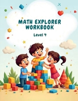 Math Explorer Workbook: Level 4 B0GVHGNX2M Book Cover