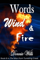 Words Wind & Fire (The Man from Tumbling Creek) B09TZM6VX4 Book Cover