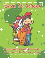 Back To School Coloring Book For Kids More Then 30 Coloring Pages: Fun and color perfect for kids B08GB23QHY Book Cover