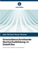 Grenzüberschreitende Hochschulbildung in Ostafrika (German Edition) 6200450943 Book Cover