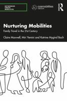 Nurturing Mobilities: Family Travel in the 21st Century 1032114819 Book Cover