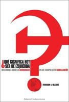 ¿Qué significa hoy ser de izquierda?: Reflexiones sobre la democracia en los tiempos de la globalización 950072541X Book Cover