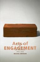Acts of Engagement: Writings on Art, Criticism, and Institutions, 1993-2002 (Culture and Politics Series) 0742529827 Book Cover