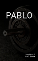 Pablo: Blank Daily Workout Log Book Track Exercise Type, Sets, Reps, Weight, Cardio, Calories, Distance & Time Space to Record Stretches, Warmup, Cooldown & Water Intake Custom Personalized First Name 1671503872 Book Cover