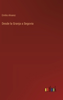 Desde la Granja a Segovia (Spanish Edition) 3368037269 Book Cover