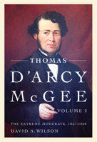 Thomas D'Arcy McGee Volume 2 0773542965 Book Cover