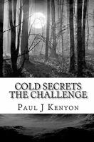 Cold Secrets - The Challenge 1461073006 Book Cover