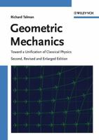 Geometric Mechanics: Toward a Unification of Classical Physics 3527406832 Book Cover
