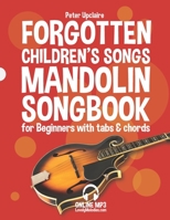 Forgotten Children’s Songs - Mandolin Songbook for Beginners with Tabs and Chords B09WPQM9ZV Book Cover