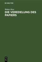 Die Veredelung des Papiers 311230666X Book Cover