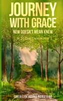Journey With Grace: New Doesn’t Mean Knew… A 21-Day Devotional 1961787083 Book Cover