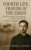 Fourth Life: Fraying at the Edges: Shackled by the collar. Freed by the Fall B0GW179RDX Book Cover