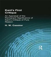 Kant's First Critique An Appraisal of the Permanent Significance of Kant's Critique of Pure Reason 113887096X Book Cover