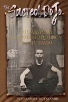 The Sacred Dojo: The Wisdom and Methodology of The SWAM B0B8H967LD Book Cover