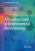 A Practical Guide to Environmental Biotechnology 9811562512 Book Cover