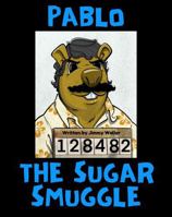 Pablo: The Sugar Smuggle 1763758508 Book Cover