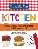 Creativity Fun: Kitchen: Draw, Doodle, Color, and Create a Delicious World! 1607103389 Book Cover