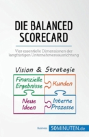 Die Balanced Scorecard: Vier essentielle Dimensionen der langfristigen Unternehmensausrichtung 2808008910 Book Cover