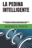 LA PEDINA INTELLIGENTE: UNA NORMALE OPERAZIONE DI SICUREZZA DEL CONTROSPIONAGGIO NATO SI TRASFORMA IN UNA CACCIA ALLA TALPA NEI SERVIZI SEGRETI DELL'ALLEANZA ATLANTICA 1720066973 Book Cover