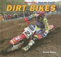 Dirt Bikes (Motorcycles: Made for Speed) 140423652X Book Cover