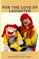 For The Love of Laughter 1771368470 Book Cover