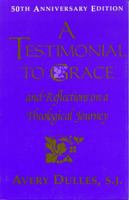 A Testimonial to Grace: And Reflections on a Theological Journey 1556129041 Book Cover