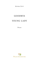 Goodbye young lady: Poems 1838469419 Book Cover
